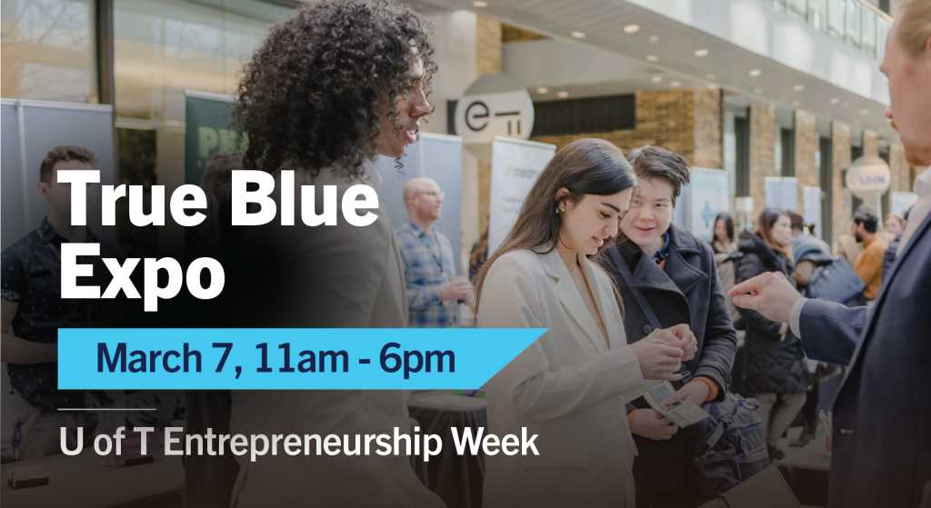 University of Toronto Entrepreneurship True Blue Expo