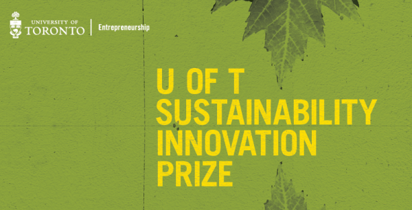Announcing the 2019 U of T Sustainability Innovation Prize winners